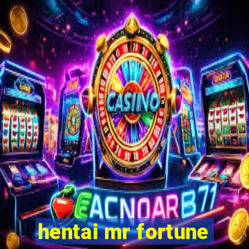 hentai mr fortune